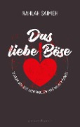 Cover-Bild zum Titel 'Das liebe Böse' von 'Nahlah Saimeh'