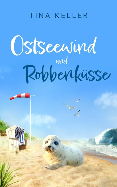 Ostseewind und Robbenküsse - Tina Keller