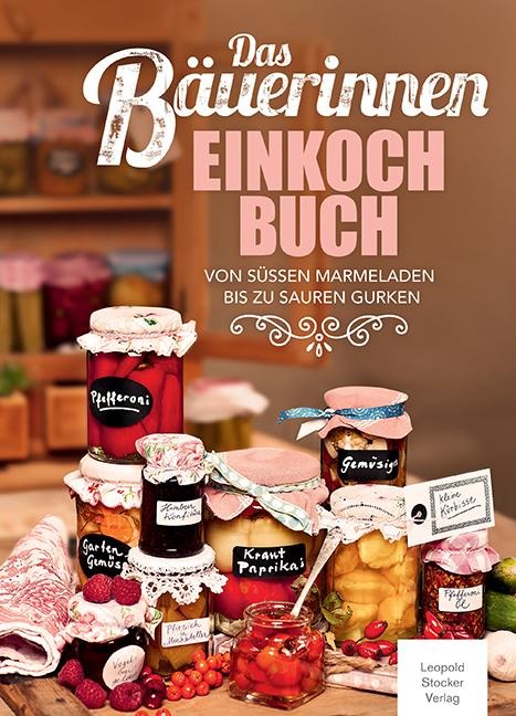 Das Bäuerinnen Einkochbuch - 