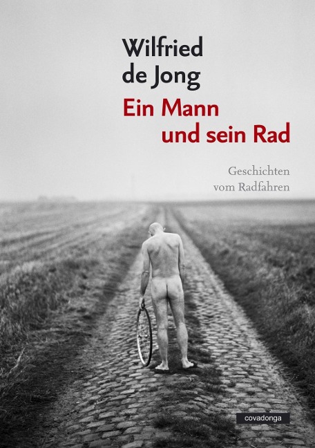 Ein Mann und sein Rad - Wilfried De Jong