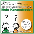 Cover-Bild zum Titel 'Mehr Konzentration (Happy Life Programm) [Texte von Kurt Tepperwein]' von ''