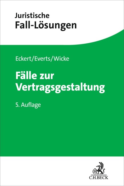 Fälle zur Vertragsgestaltung - Frank Eckert, Arne Everts, Hartmut Wicke