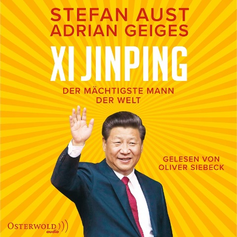 Xi Jinping ¿ der mächtigste Mann der Welt - Stefan Aust, Adrian Geiges
