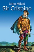 Cover-Bild zum Titel 'Sir Crispino' von 'Mino Milani'