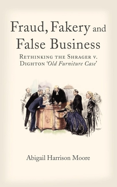Fraud, Fakery and False Business - Abigail Harrison Moore