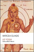 Cover-Bild zum Titel 'Lo yoga. Immortalità e libertà' von 'Mircea Eliade'