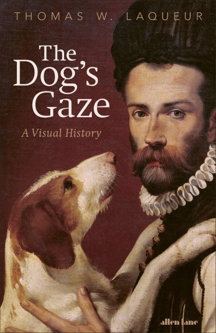 The Dog's Gaze - Thomas W. Laqueur