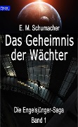 Cover-Bild zum Titel 'Das Geheimnis der Wächter' von 'E. M. Schumacher'