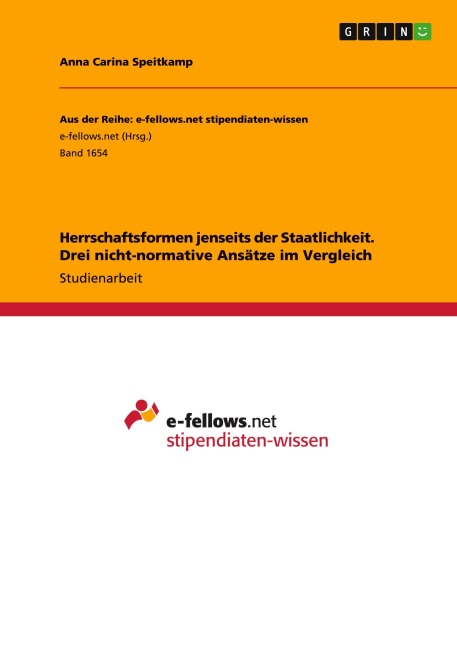 Herrschaftsformen jenseits der Staatlichkeit. Drei nicht-normative Ansätze im Vergleich - Anna Carina Speitkamp