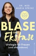 Cover-Bild zum Titel 'Blase und Ekstase' von 'Maria Sprinz'