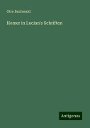 Homer in Lucian's Schriften - Otto Buchwald