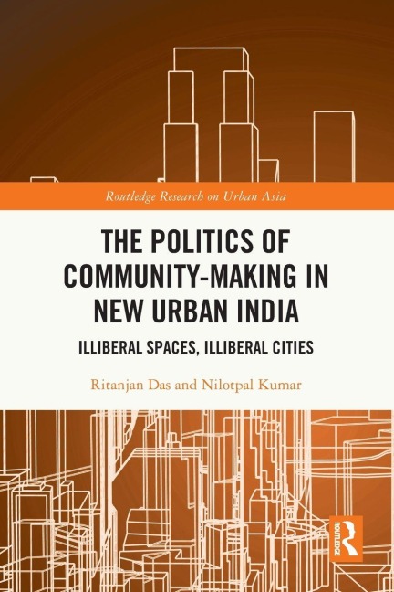 The Politics of Community-making in New Urban India - Ritanjan Das, Nilotpal Kumar