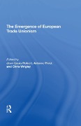 Cover-Bild zum Titel 'The Emergence of European Trade Unionism' von 'Jean-Louis Robert'