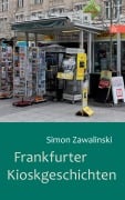 Cover-Bild zum Titel 'Frankfurter Kioskgeschichten' von 'Simon Zawalinski'