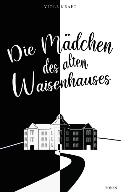 Die Mädchen des alten Waisenhauses - Viola Kraft