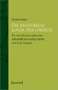 Cover-Bild zum Titel 'Die kulturelle Logik der Objekte' von 'Oliver Honer'