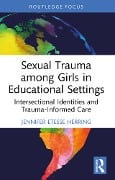 Cover-Bild zum Titel 'Sexual Trauma among Girls in Educational Settings' von 'Jennifer Etesse Herring'