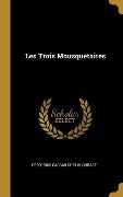 Cover-Bild zum Titel 'Les Trois Mousquetaires' von 'Frederick Caesar De Sumichrast'