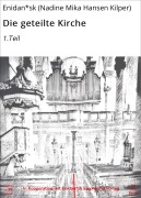 Cover-Bild zum Titel 'Die geteilte Kirche' von 'Enidan*sk (Nadine Mika Hansen Kilper)'
