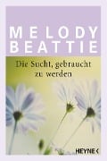 Cover-Bild zum Titel 'Die Sucht gebraucht zu werden' von 'Melody Beattie'