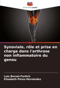 Cover-Bild zum Titel 'Synoviale, rôle et prise en charge dans l'arthrose non inflammatoire du genou' von 'Luis Bernal-Fortich, Elizabeth Pérez-Hernández'