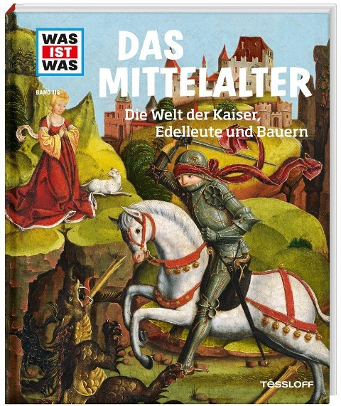 WAS IST WAS Band 118 Mittelalter. Die Welt der Kaiser, Edelleute und Bauern - Andrea Schaller