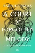 Cover-Bild zum Titel 'Das Reich der Sieben Höfe - A Court of Forgotten Melody' von 'Sarah J. Maas'