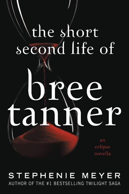 The Short Second Life of Bree Tanner - Stephenie Meyer