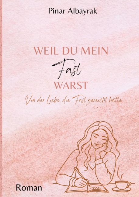 Weil du mein Fast warst - Pinar Albayrak