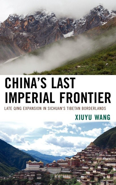 China's Last Imperial Frontier - Xiuyu Wang