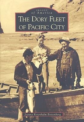 The Dory Fleet of Pacific City - Jeanna Rosenbalm Bottenberg