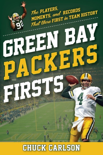 Green Bay Packers Firsts - Chuck Carlson
