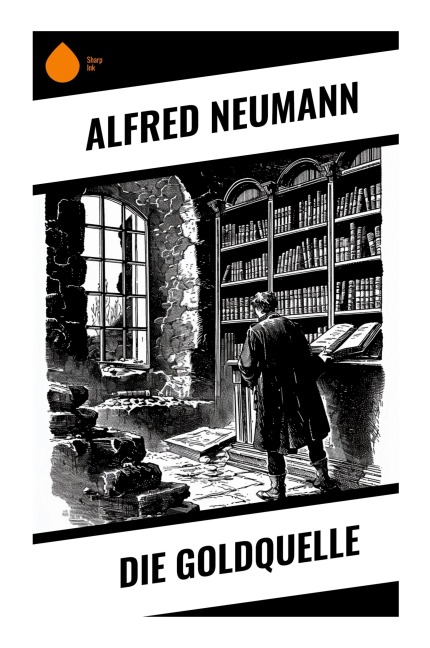 Die Goldquelle - Alfred Neumann