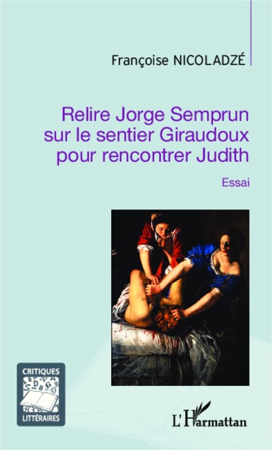 Relire Jorge Semprun sur le sentier Giraudoux pour rencontrer Judith - Nicoladze