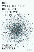Cover-Bild zum Titel 'Die Wirklichkeit, die nicht so ist, wie sie scheint' von 'Carlo Rovelli'