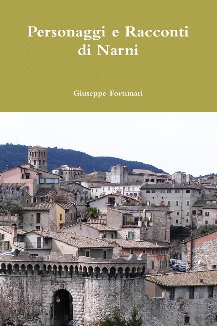 Personaggi e Racconti di Narni - Giuseppe Fortunati