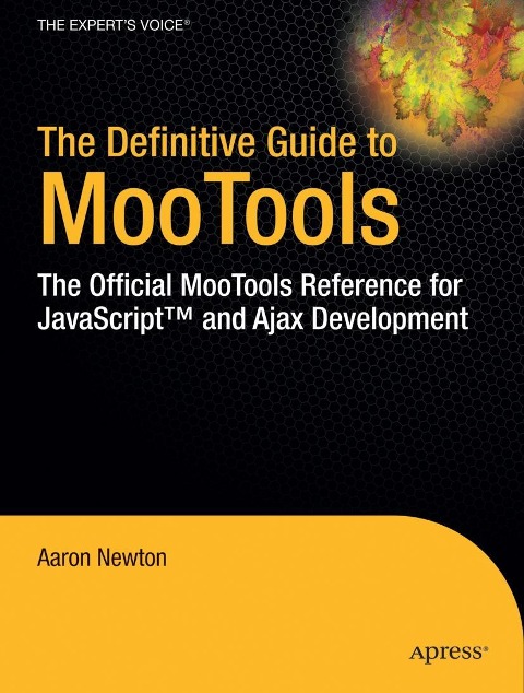The Definitive Guide to Mootools - Aaron Newton