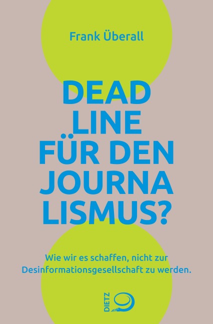 Deadline für den Journalismus? - Frank Überall