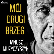 Cover-Bild zum Titel 'Mój drugi brzeg' von 'Janusz Muzyczyszyn'