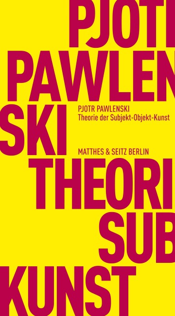 Theorie der Subjekt-Objekt-Kunst - Pjotr Pawlenski