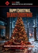 Cover-Bild zum Titel 'Happy Christmas, Deadly Christmas - Weihnachten im Horror- und Actionfilm (Dead Ends A4-Archivband)' von 'Mike Blankenburg'