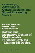 Robust and Insensitive Design of Multivariable Feedback Systems - Multimodel Design - - Irmfried Hartmann