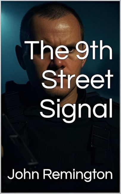 The 9th Street Signal - John Remington