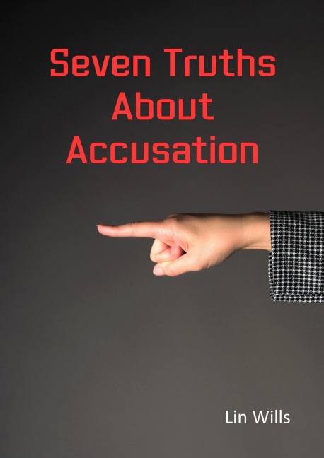 Seven Truths About Accusation - Lin Wills