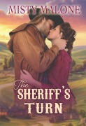 Cover-Bild zum Titel 'The Sheriff's Turn (Elm Springs Heroes, #3)' von 'Misty Malone'