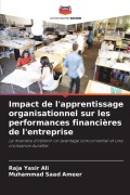 Cover-Bild zum Titel 'Impact de l'apprentissage organisationnel sur les performances financières de l'entreprise' von 'Raja Yasir Ali, Muhammad Saad Ameer'