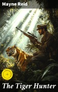 Cover-Bild zum Titel 'The Tiger Hunter' von 'Mayne Reid'