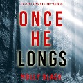 Once He Longs (A Claire King FBI Suspense Thriller¿Book Two) - Molly Black