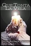 Cover-Bild zum Titel 'Que Tonta La Vela' von 'David Andrew Thomas'