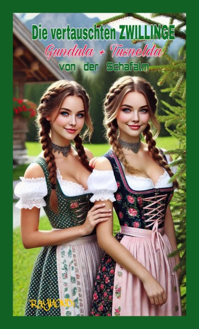 ALPENLAND_SAGA___"Die vertauschten ZWILLINGE......" - RAYMONDi